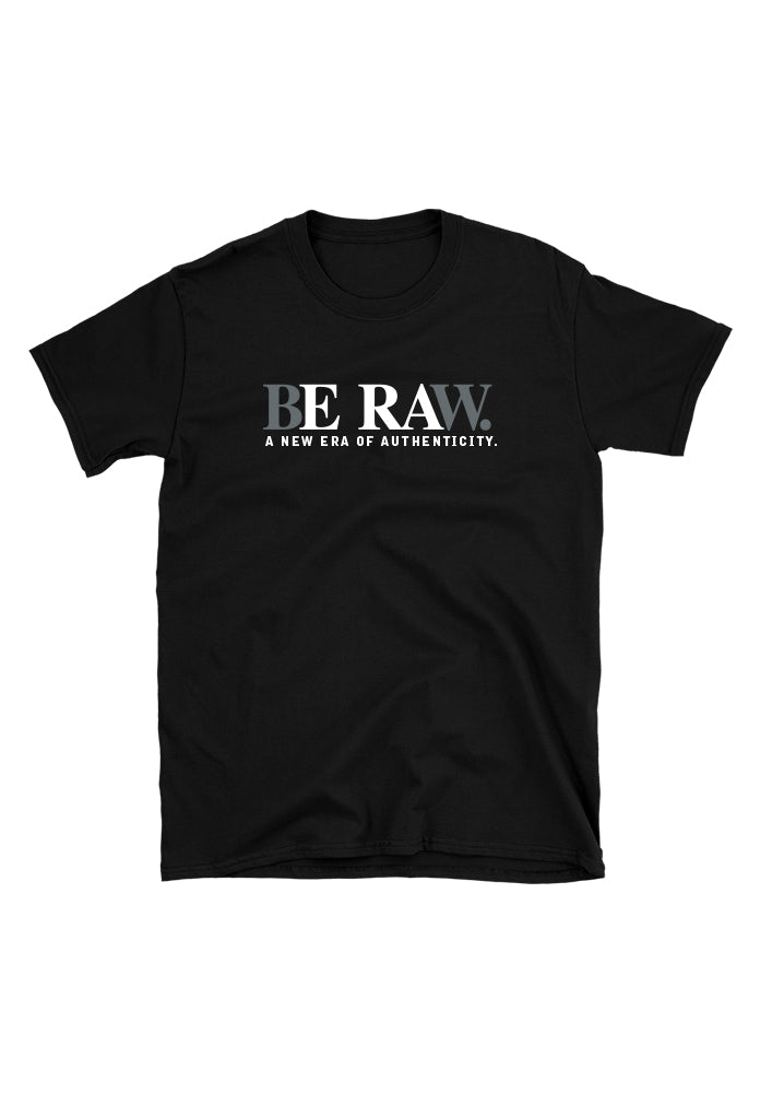 Tee - Be Raw- Black Unisex Sale