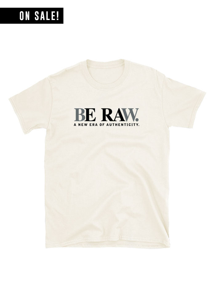 Tee - Be Raw- Ivory Unisex