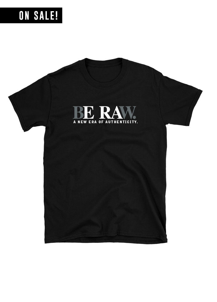 Tee - Be Raw- Black Unisex Sale
