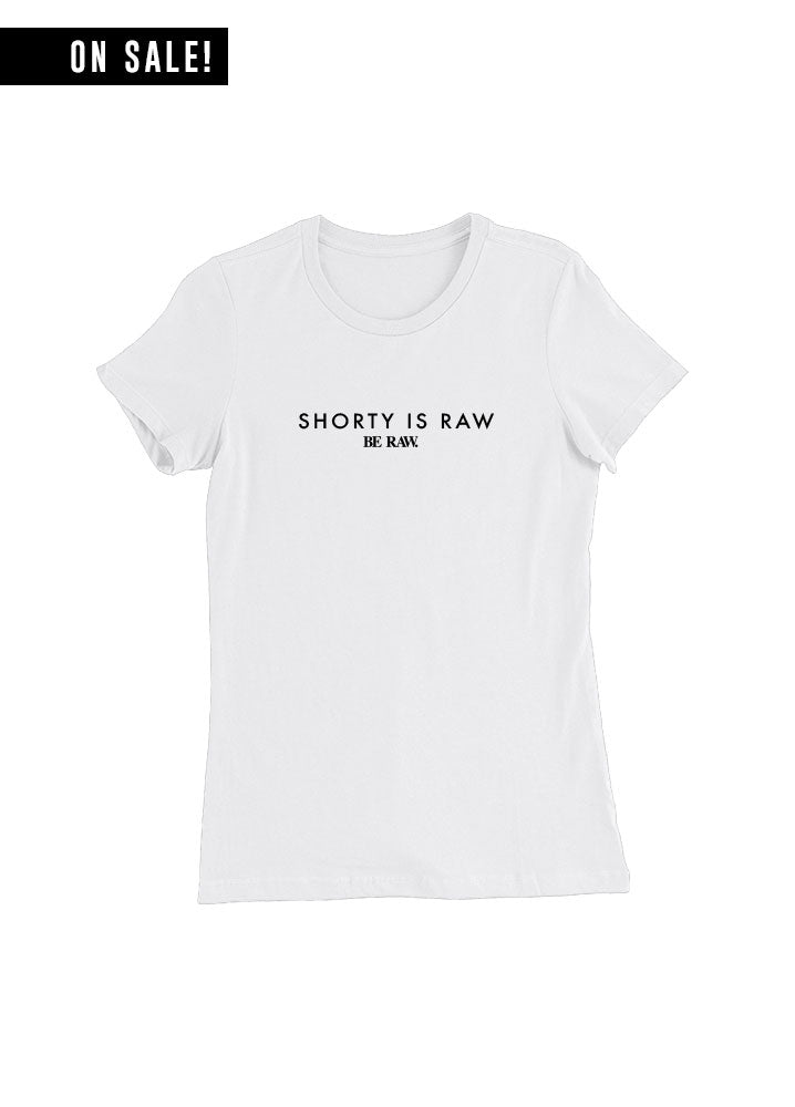 Tee Women's - Shorty is Raw - White -