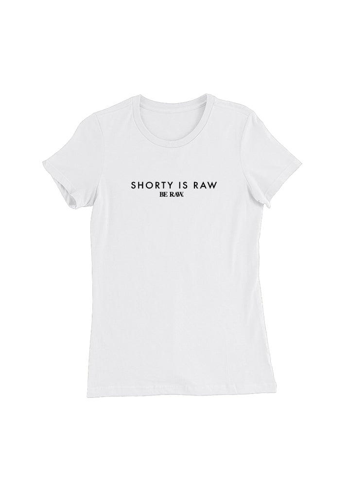 Tee Women's - Shorty is Raw - White -